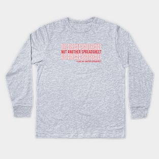 Not Another Spreadsheet Kids Long Sleeve T-Shirt